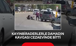 Kayınbiraderlerle damadın kavgası cezaevinde bitti