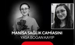 Manisa sağlık camiasını yasa boğan kayıp