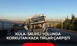 Kula- Salihli yolunda korkutan kaza: Tırlar çarpıştı