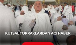 Kutsal topraklardan acı haber! Hac görevini tamamladı, Türkiye’ye dönemeden vefat etti...