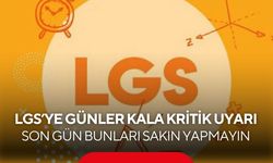 LGS’ye günler kala kritik uyarı! Son gün bunları sakın yapmayın...