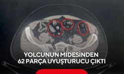 Yolcunun midesinden 62 parça uyuşturucu çıktı