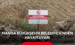 Manisa Büyükşehir Belediyesi’nden Hayati Uyarı! Gölet ve Kanallara Girmeyin