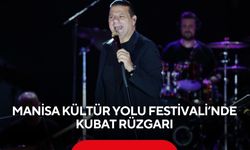 Manisa Kültür Yolu Festivali’nde Kubat rüzgarı