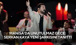Manisa’da unutulmaz gece, Serkan Kaya yeni şarkısını tanıttı