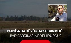Manisa’da yankı uyandıran karar! Çinli dev geri adım attı... BYD Fabrikası neden durdu?