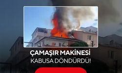 Çamaşır makinesi kabusa döndürdü! Alevler çatıya sıçradı