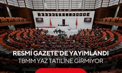 Meclis için kritik karar Resmi Gazete’de; TBMM tatile girmeyecek...