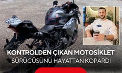 Feci kaza: Kontrolden çıkan motosiklet sürücüsünü hayattan kopardı