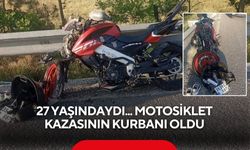 27 yaşındaydı... Motosiklet kazasında hayatını kaybetti