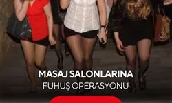 Masaj salonlarına fuhuş operasyonu: 17 gözaltı