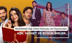 Muhtemel Aşk Dizisi Konusu ve Oyuncuları | Aşk, İhanet ve Büyük Sırlar...