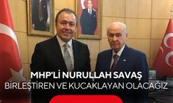 MHP Manisa İl Başkanı Savaş: Birleştiren ve kucaklayan olacağız