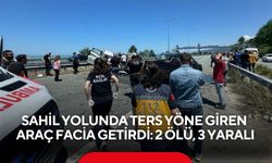 Sahil yolunda ters yöne giren araç facia getirdi: 2 ölü, 3 yaralı
