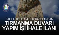 SALİHLİ BELEDİYE BAŞKANLIĞINDAN TIRMANMA DUVARI YAPIM İŞİ İHALE İLANI