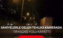 Saniyelerle gelen tehlike kamerada! Tır kazası yolu kapattı...