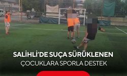 Salihli’de suça sürüklenen çocuklara sporla destek