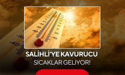 Salihli yanacak! Termometreler 37 dereceyi gösterecek