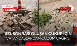 Sel sonrası oluşan çukur için vatandaşlardan çözüm çağrısı