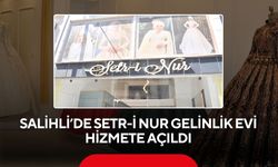 Salihli’de Setr-İ Nur Gelinlik Evi hizmete açıldı