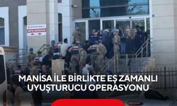 Manisa ile birlikte eş zamanlı uyuşturucu operasyonu