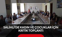 Salihli’de Kadına Şiddet ve Çocuk Koruma için kritik toplantı