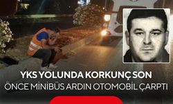 Kızını YKS'ye götürmek için yola çıktı! Babadan acı haber