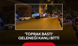 'Toprak bastı' geleneği kanlı bitti