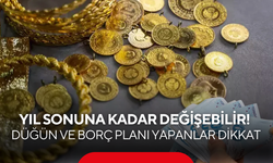 Yıl sonuna kadar değişebilir! Düğün ve borç planı yapanlar dikkat