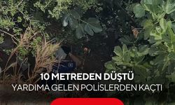 10 metreden düştü, yardıma gelen polislerden kaçtı! AFAD 2 saat boyunca aradı