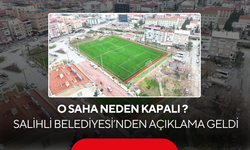 O saha neden kapalı? Salihli Belediyesi’nden açıklama geldi