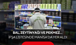 Bal, zeytinyağı ve pekmez… İfşa listesinde Manisa’da yer aldı