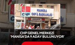 CHP Genel Merkezi ‘Manisa'da 9 aday bulunuyor’