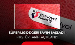 Süper Lig'de Geri Sayım Başladı! Fikstür Tarihi Açıklandı