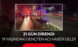21 gün direndi... 19 yaşındaki gençten acı haber geldi