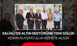 Salihli’de altın sektörüne yeni soluk... Keskin Kuyumculuk hizmete açıldı