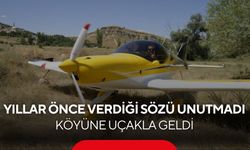 Annesine verdiği sözü yıllar sonra tuttu! Köyüne uçakla döndü...