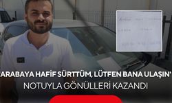 'Arabaya hafif sürttüm, lütfen bana ulaşın' notuyla gönülleri kazandı...