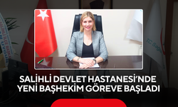 Salihli Devlet Hastanesi’nde yeni başhekim göreve başladı