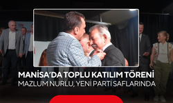 Manisa’da toplu katılım töreni… Mazlum Nurlu, YENİ Parti saflarında