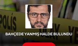 Bahçede yanmış halde ölü bulundu
