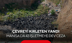Çevreyi kirletmenin bedeli ağır oldu! Manisa'da milyonlarca liralık ceza...