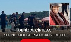 Denizde çifte acı! Serinlemek isterken can verdiler