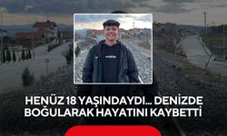 Henüz 18 yaşındaydı... Denizde boğularak hayatını kaybetti