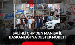 Salihli CHP'den Manisa İl Başkanlığı'na Destek Nöbeti