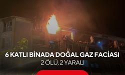 Doğal gaz kaynaklı patlama faciası: 2 ölü, 2 yaralı