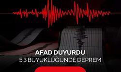 AFAD duyurdu: 5.3 büyüklüğünde korkutan deprem
