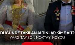 Düğünde takılan altınlar gelinin mi damadın mı? Yargıtay tartışmayı bitirdi...