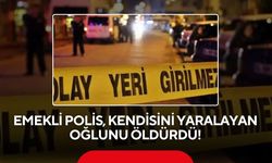 Kan donduran aile faciası! Babasını bıçakladı, kurşunla öldü