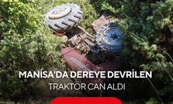 Manisa'da dereye devrilen traktör can aldı